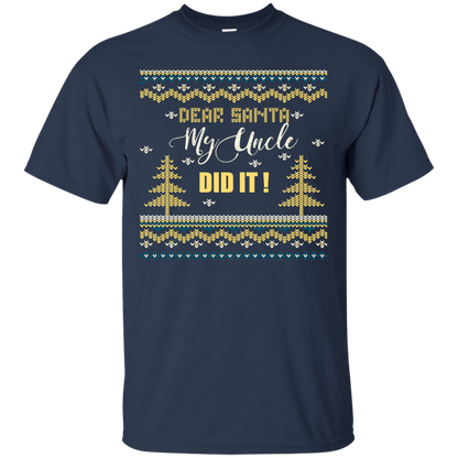Christmas T-shirt Dear Santa My Uncle Did It Navy