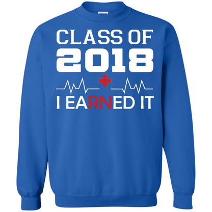 Class Of 2018 I Earned It Graduate Registered Nurse Shirt Royal