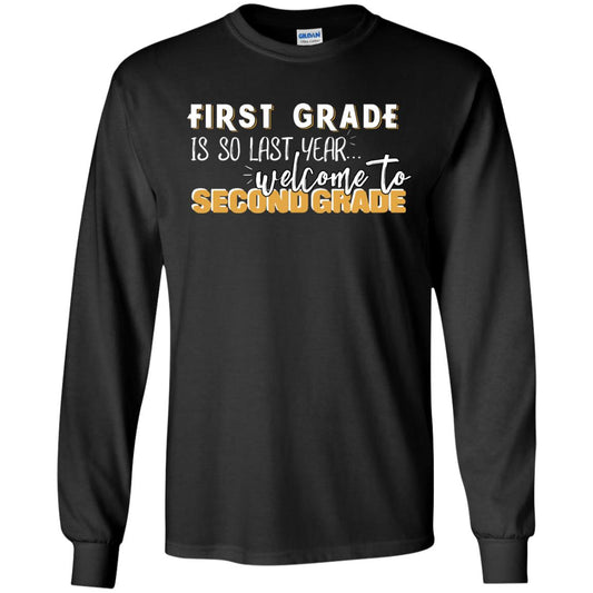 First Grade Is So Last Year Welcome To Second Grade Back To School 2019 Shirt Black