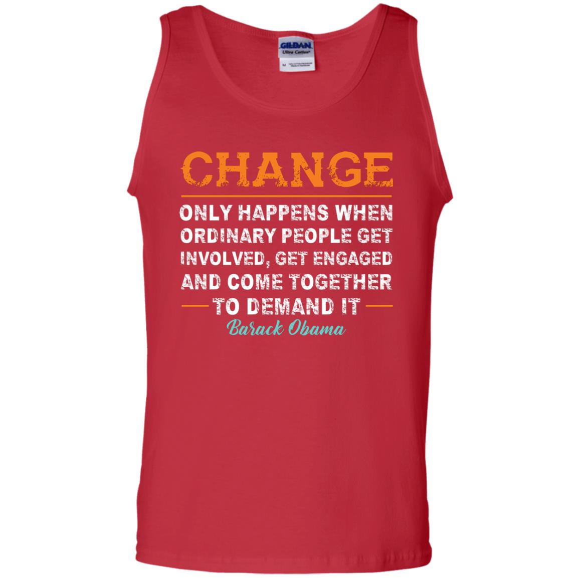 Change Only Happens When Ordinary People Get Involved, Get Engaged And Come Together To Demand It T-shirt Red
