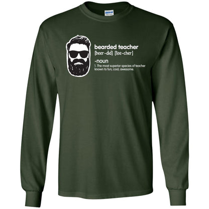 Bearded Teacher The Most Superior Species Of Teacher Known To Fun Cool Awesome Shirt Forest Green
