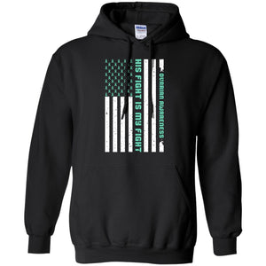 Ovarian Cancer Awareness His Fight Is My Fight Teal Ribbon Stars Flag Of Usa ShirtG185 Gildan Pullover Hoodie 8 oz.