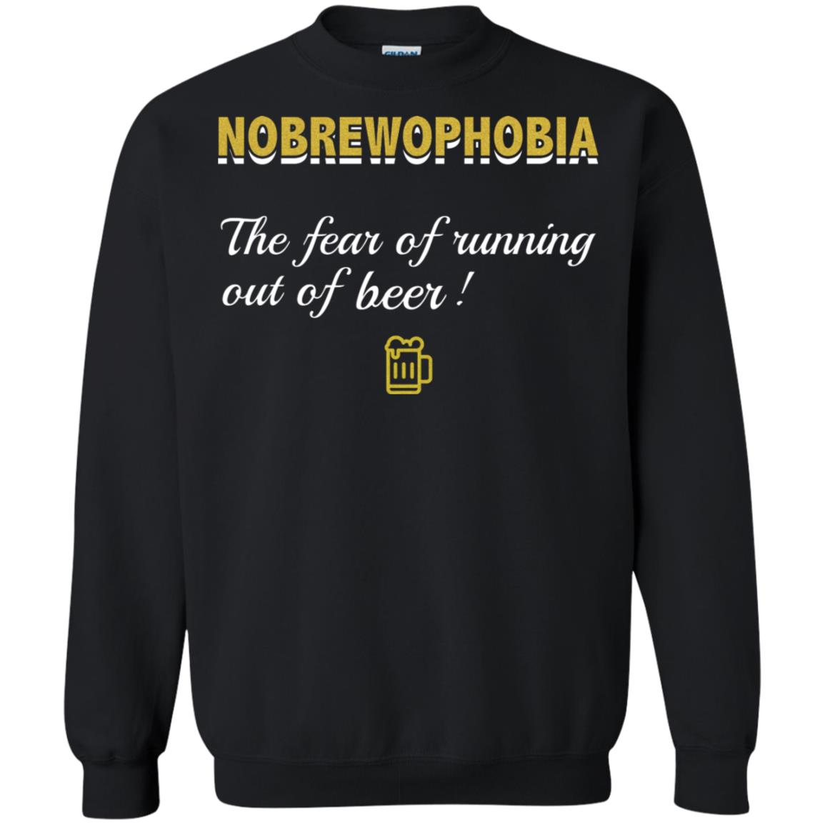 Nobrewophobia The Fear Of Running Out Of Beer Shirt Black