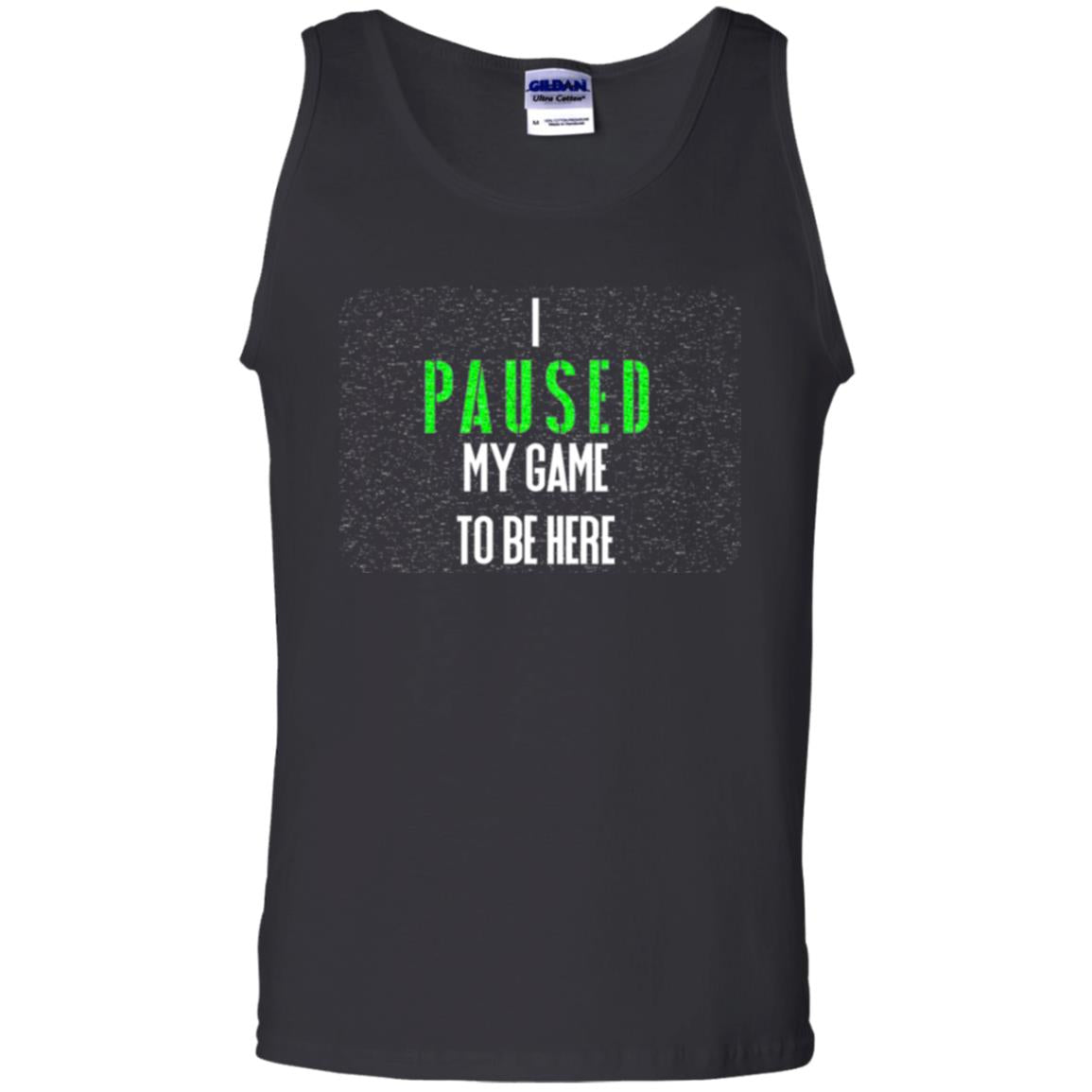 Gamer T-shirt I Paused My Game To Be Here Black