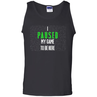 Gamer T-shirt I Paused My Game To Be Here Black