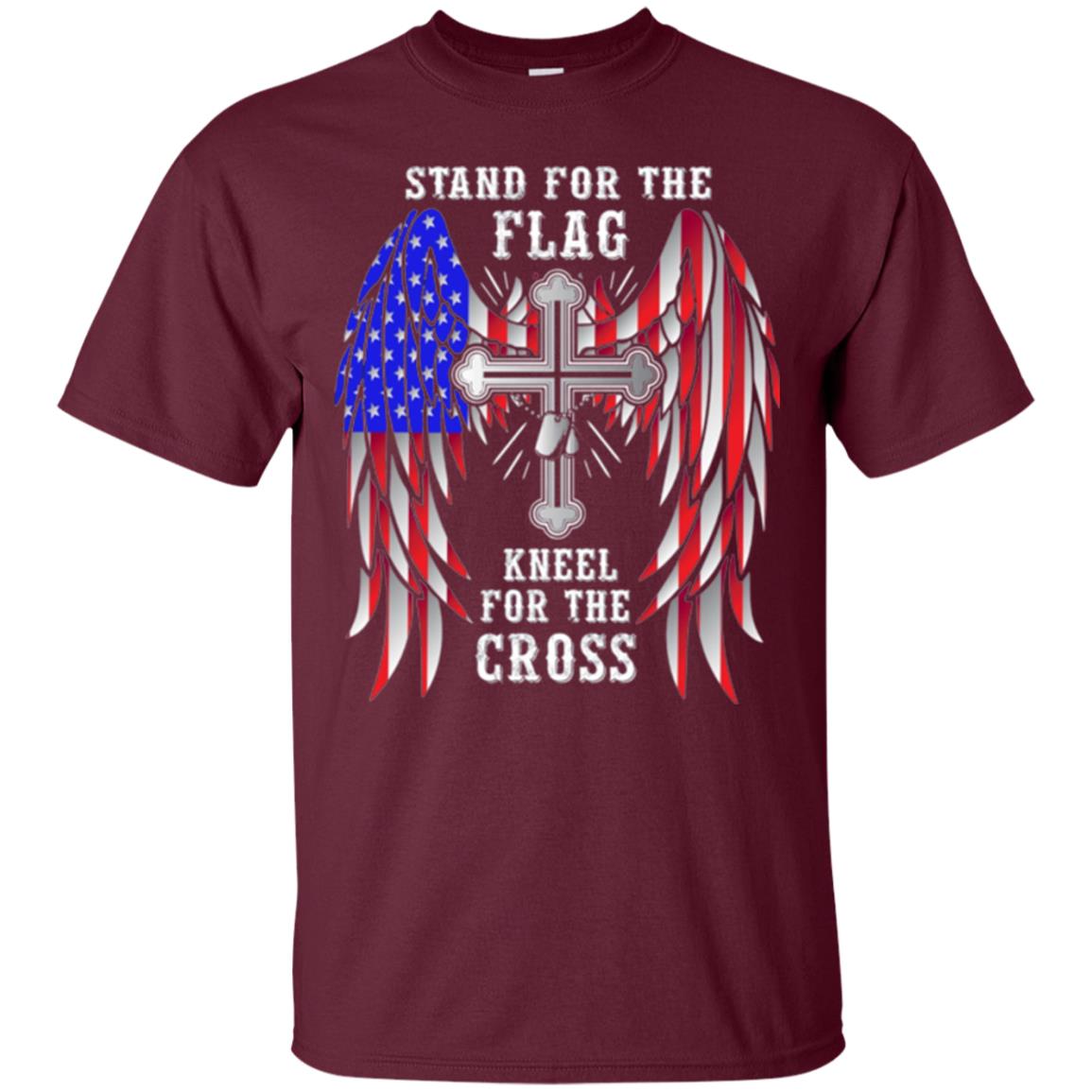 Christian T-shirt Stand For The Flag Kneel For The Cross Maroon