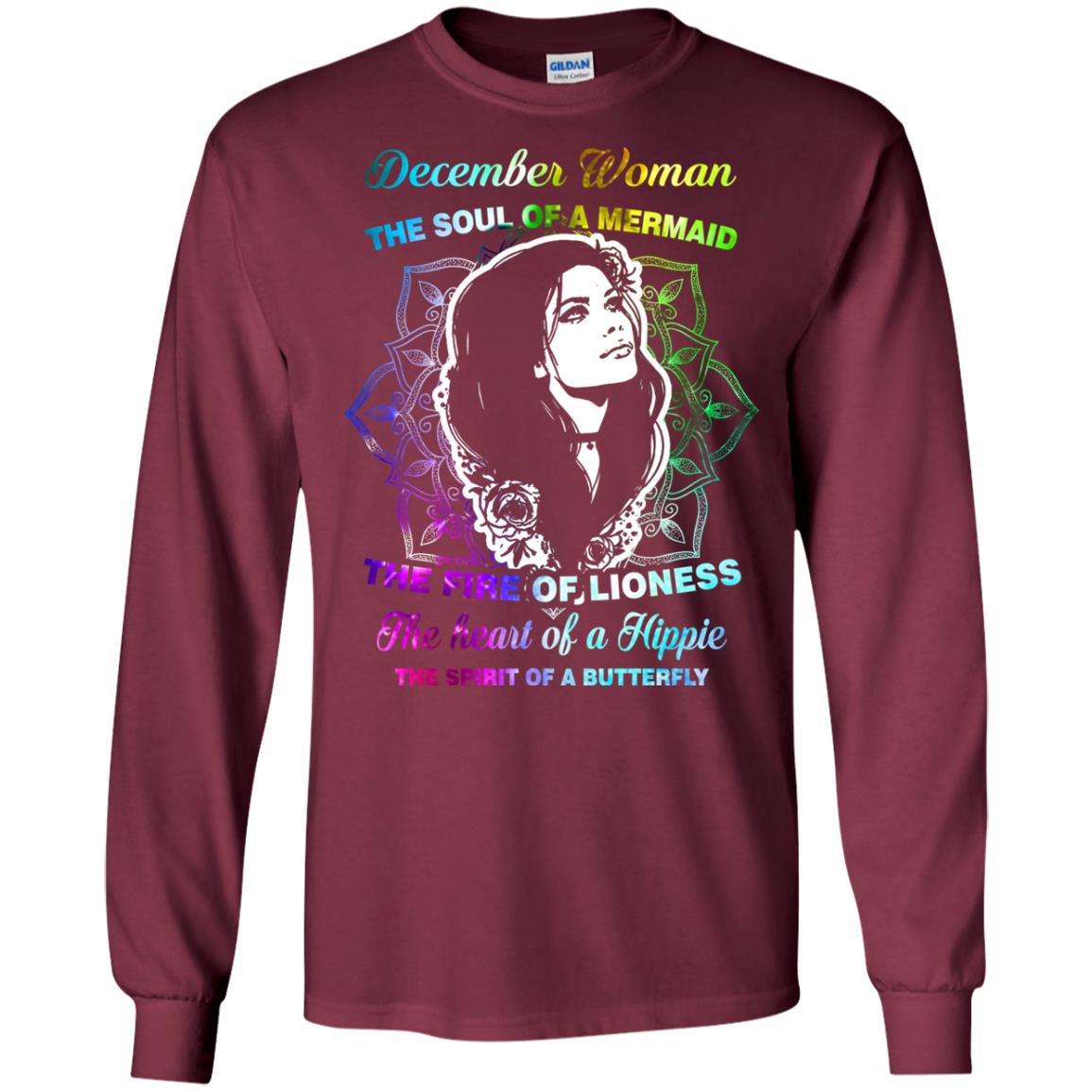 December Woman Shirt The Soul Of A Mermaid The Fire Of Lioness The Heart Of A Hippeie The Spirit Of A Butterfly Maroon