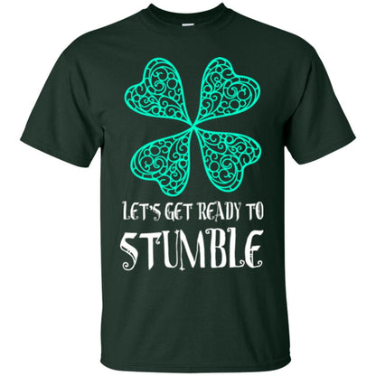 Stain Patrick's Day T-shirt Let's Get Ready To Stumble Forest