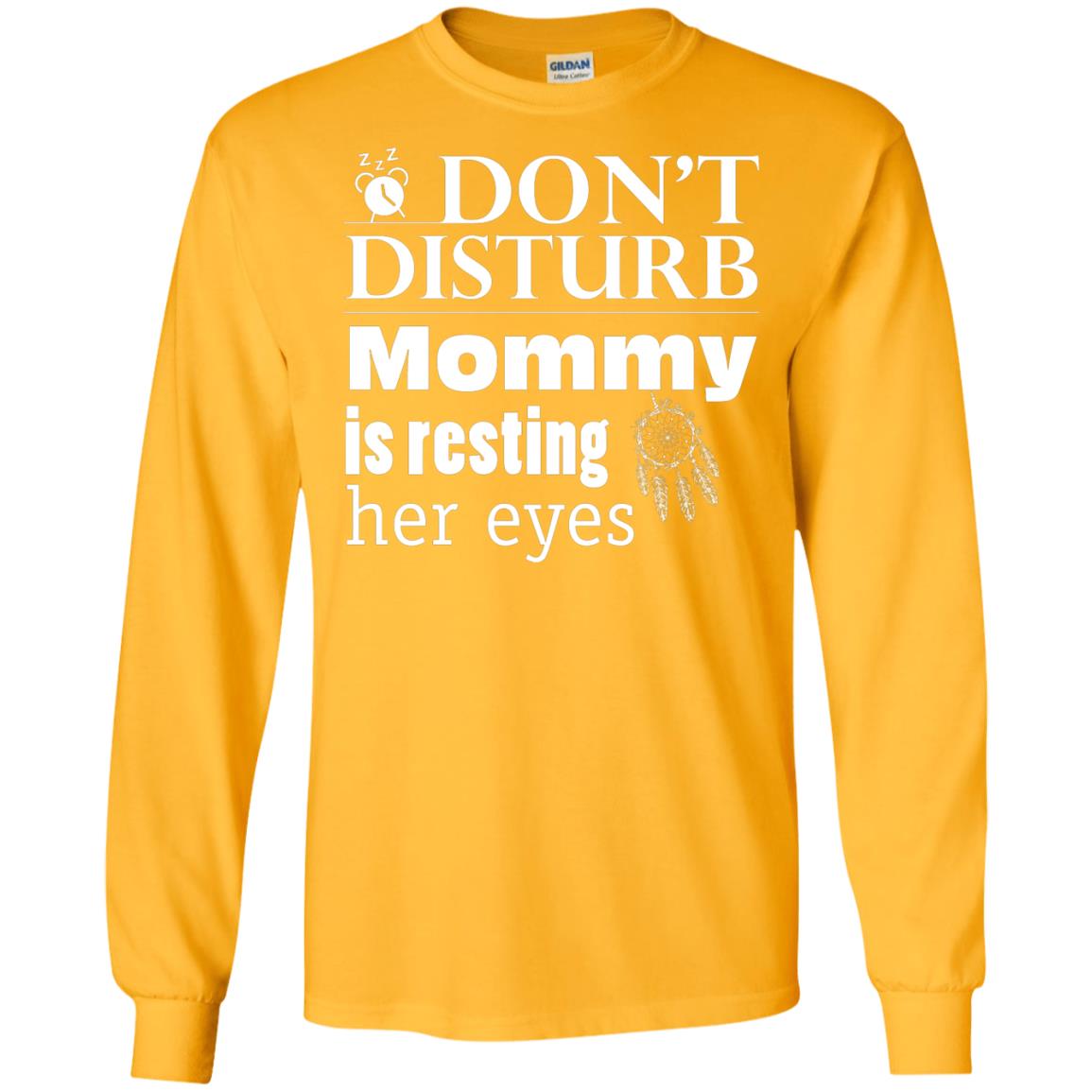 Don't Disturb Mommy Is Resting Her Eyes Funny Mom Shirt Gold