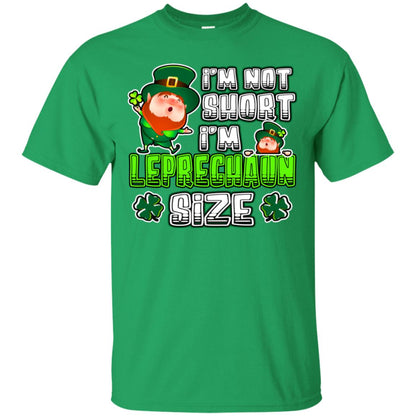 Im Not Short Im Leprechuan Size Irishman Ireland Shirt Irish Green