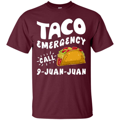 Emergency Call 9 Juan Juan Taco Cinco De Mayo Shirt Maroon