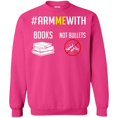 Arm Me With Books Not Bullets Gun Control T-shirt Heliconia