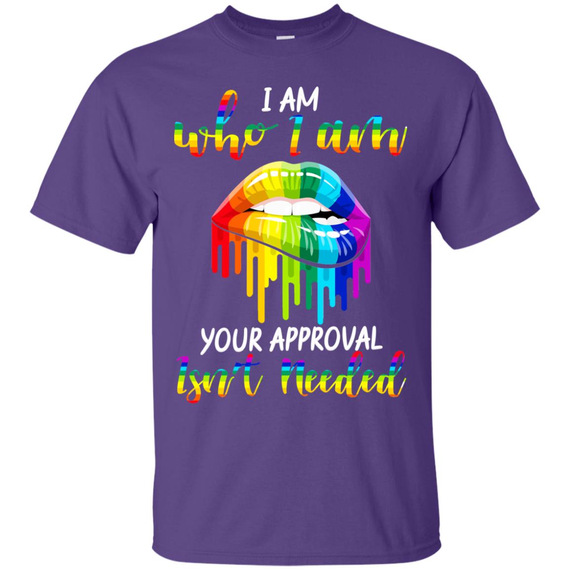 I Am Who I Am.your Approval Isn_t Needed Rainbow Lip Shirt Purple