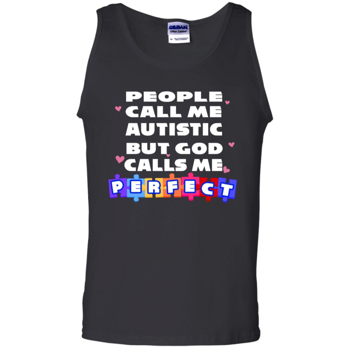 People Call Me Autistic But God Calls Me Perfect Autism Awareness Gift Shirt Black