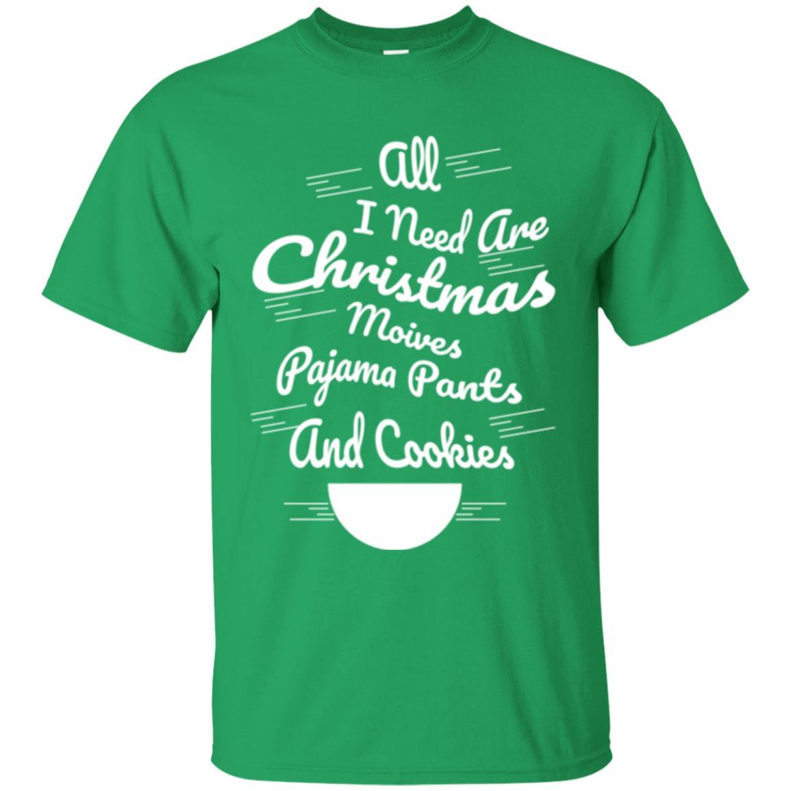 Christmas T-shirt All I Need Are Christmas Movies Pajama Pants Irish Green