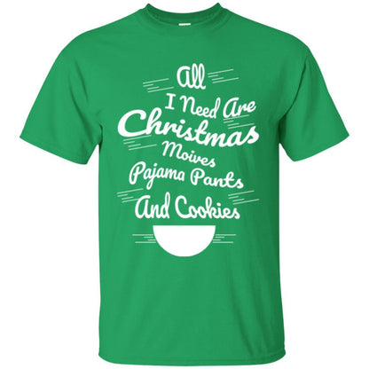 Christmas T-shirt All I Need Are Christmas Movies Pajama Pants Irish Green