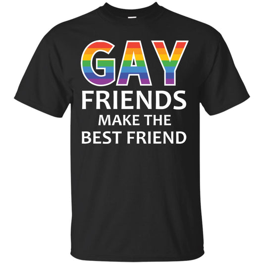 Gay Friends Make The Best Friend Lgbt Shirt Black