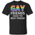 Gay Friends Make The Best Friend Lgbt ShirtG200 Gildan Ultra Cotton T-Shirt