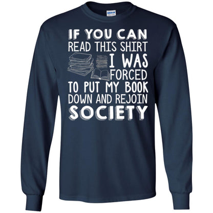 Book Reader T-shirt If You Can Read This Shirt I Was Forced To Put My Book Down Navy