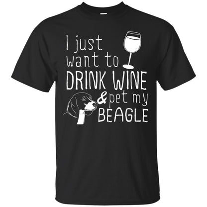 I Just Want To Drink Wine And Pet My Beagle Wine And Dog Lover T-shirt Black