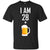 I Am 28 Plus 1 Beer 29th Birthday T-shirtG200 Gildan Ultra Cotton T-Shirt