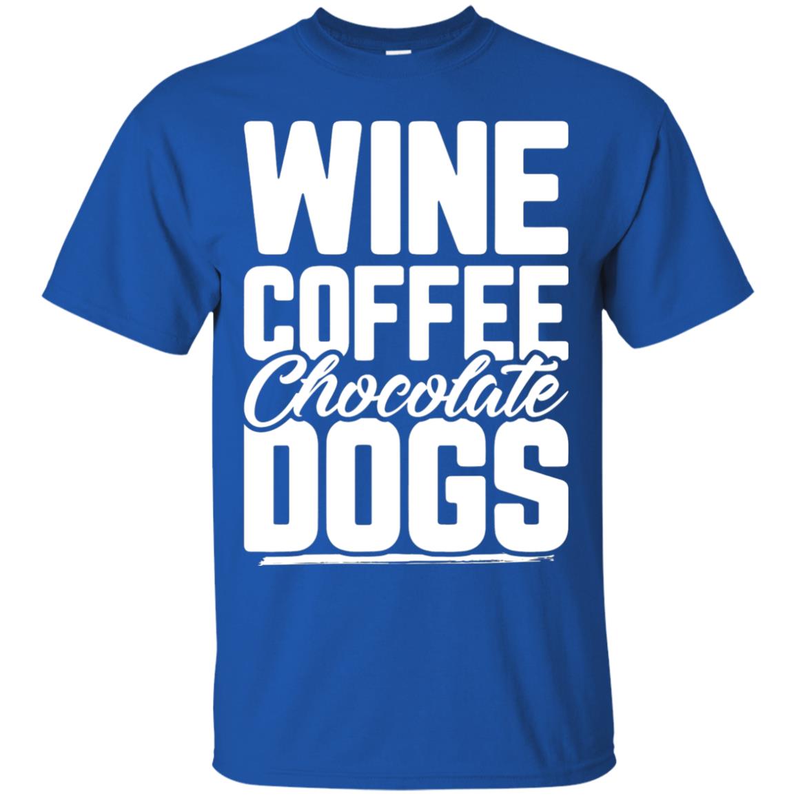 Wine Coffee Chocolate Dogs Tshirt Royal