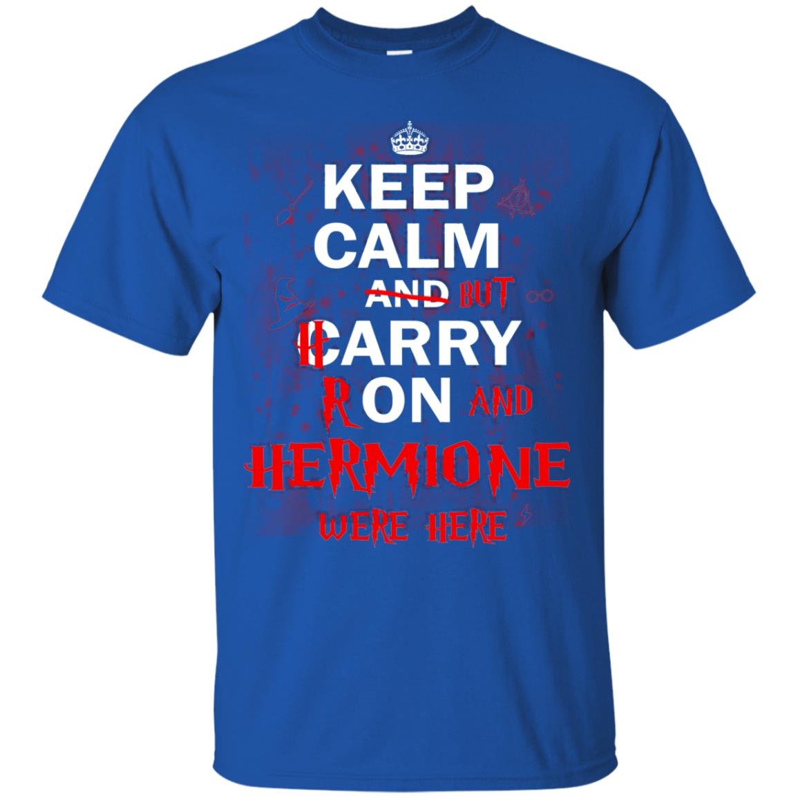 Keep Calm But Harry Ron And Hermione Were Here Royal