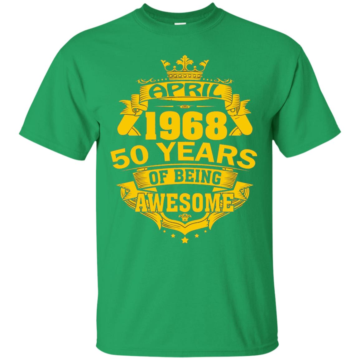 50th Birthday T-shirt April 1968 50 Years Of Being Awesome Irish Green