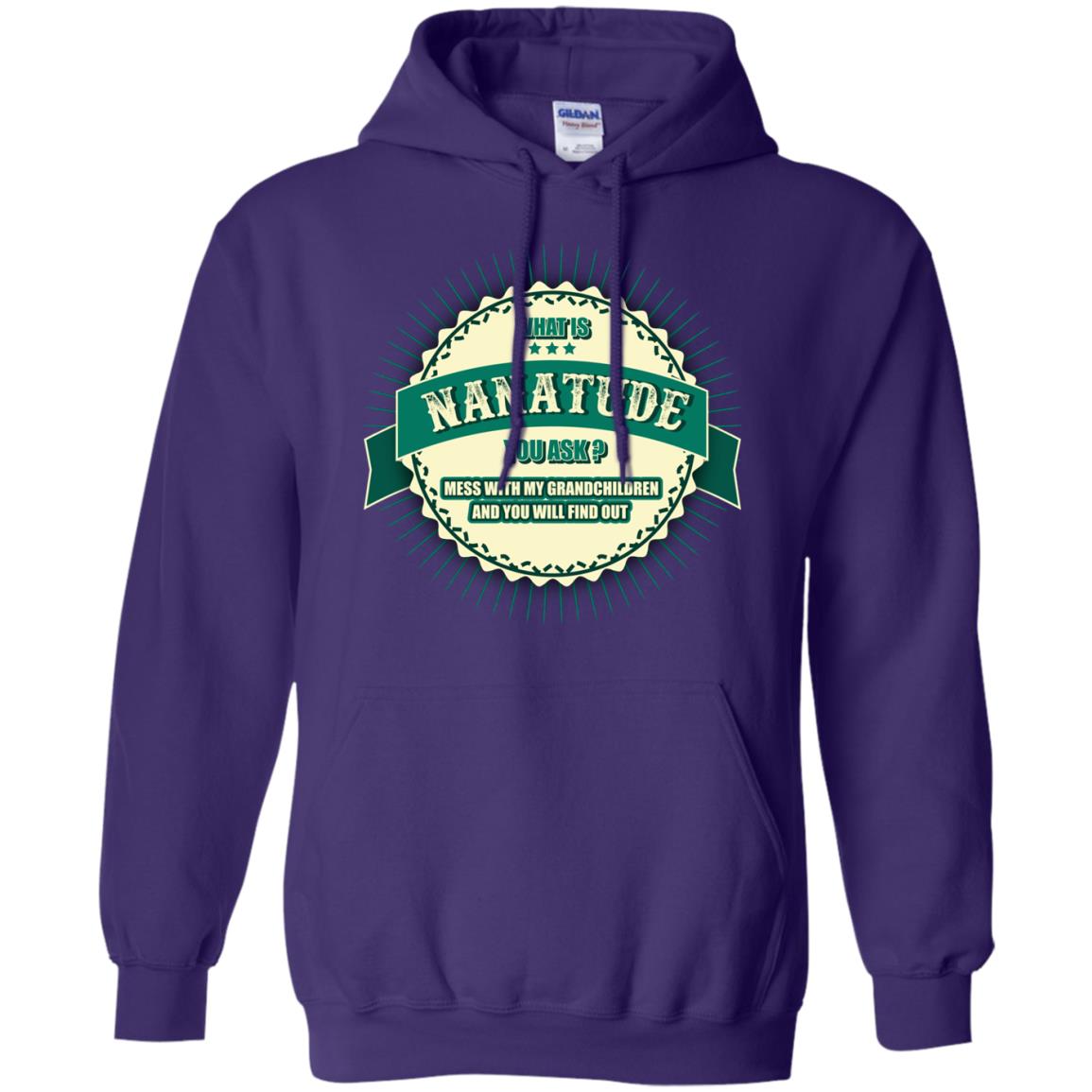 What Is Nanatude You Ask Mess With My Grandchildren Nana Shirt Purple