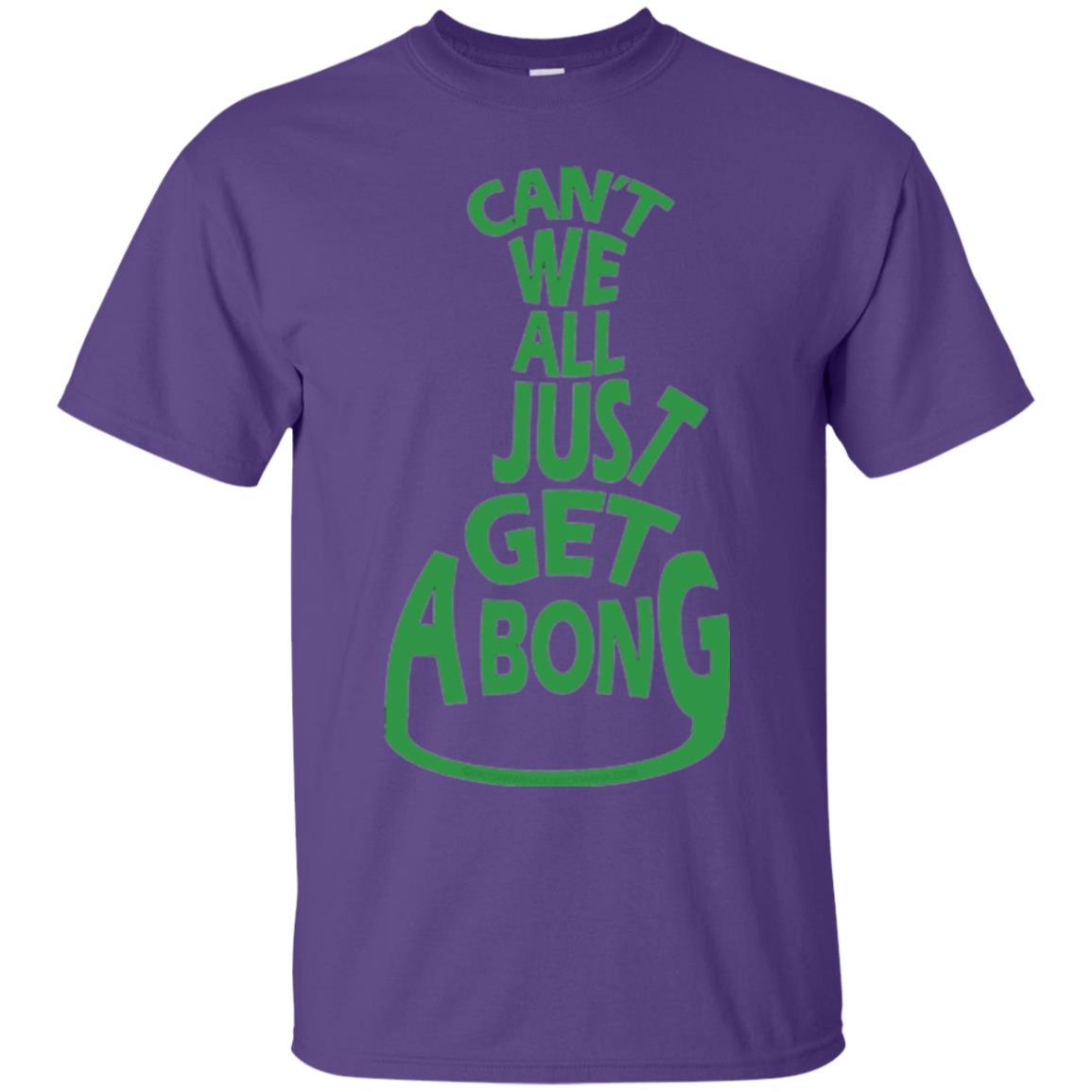 Cannabis T-shirt Can't We All Just Get A Bong T-shirt Purple