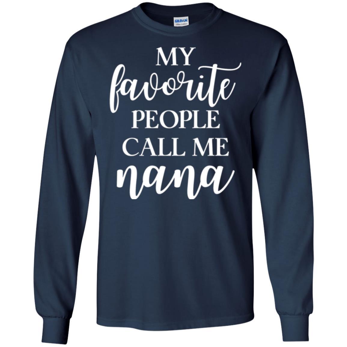 Nana T-shirt My Favorite People Call Me Nana Navy