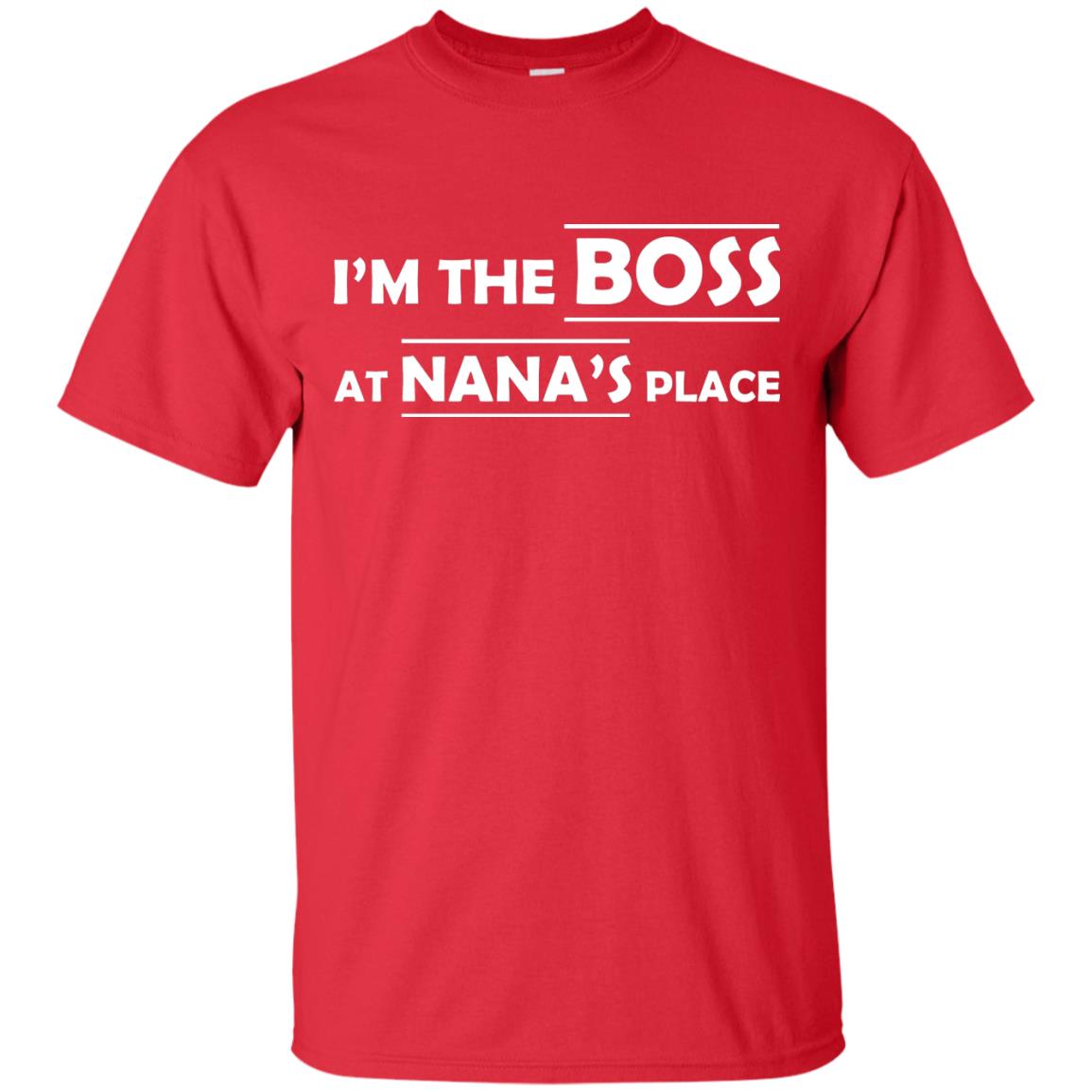 I_m The Boss At Nana_s Place Grandma Shirt For Grandkid Red