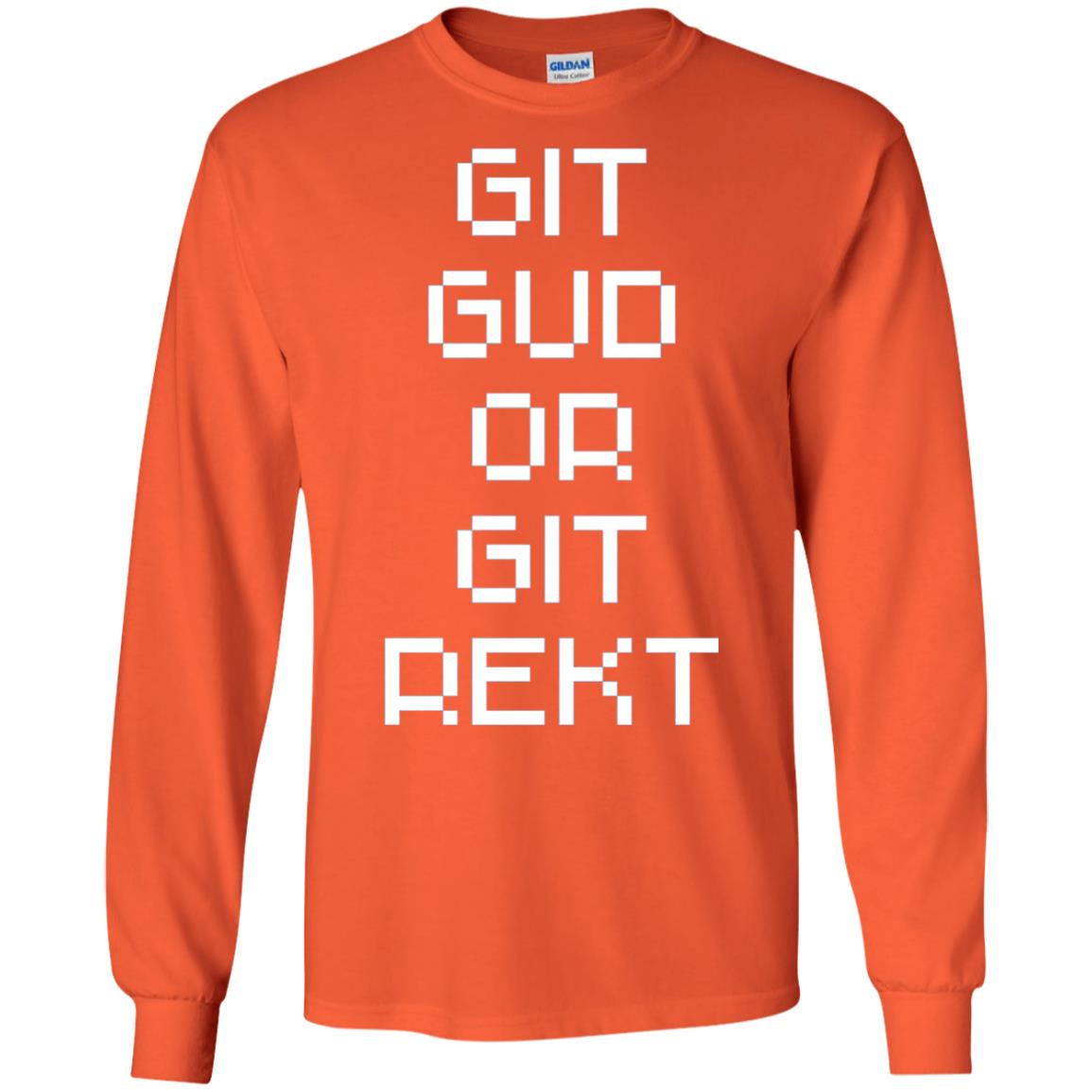 Video Game T-shirt Git Gud Or Git Rekt Orange