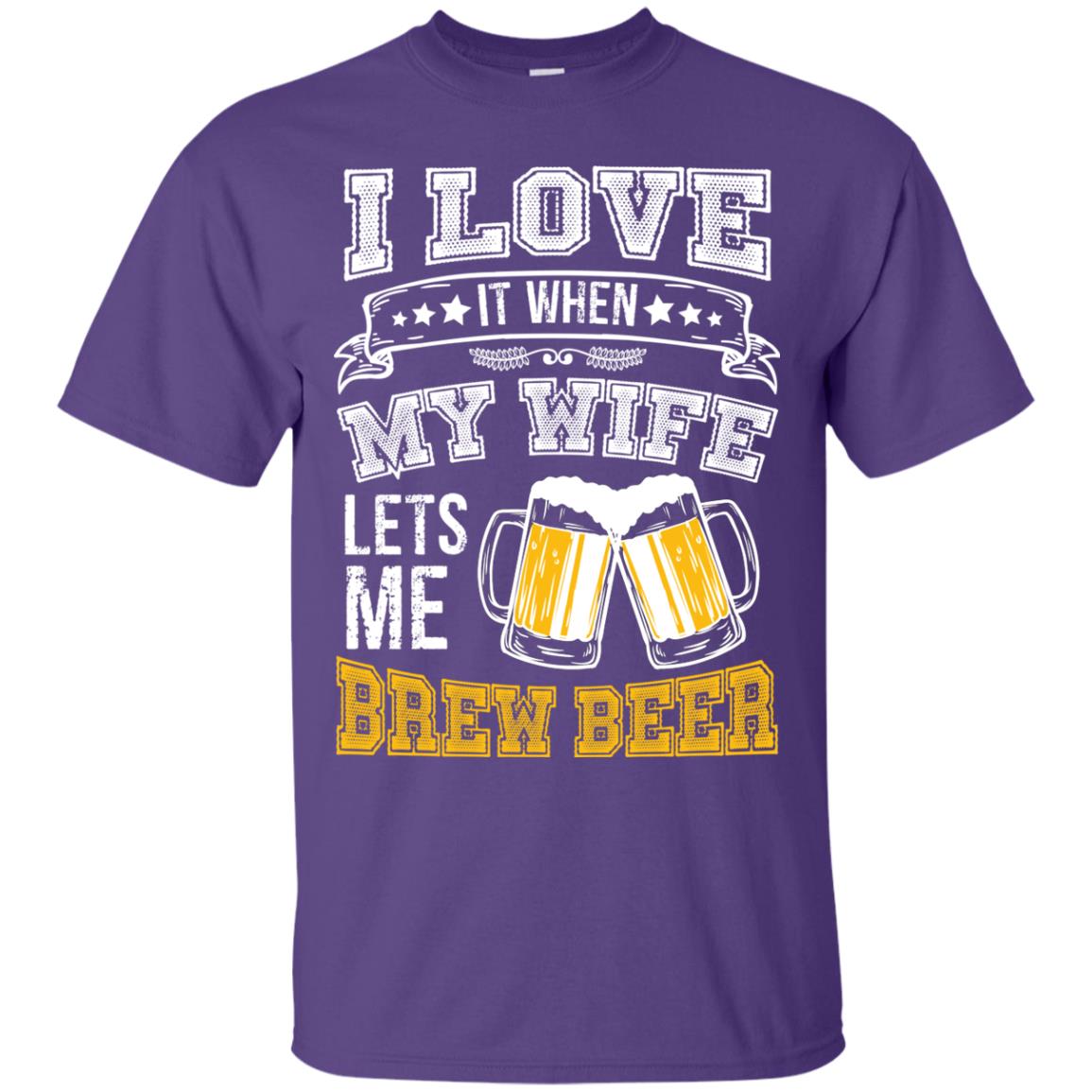 I Love It When My Wife Lets Me Brew Beer Shirt For Husband Purple