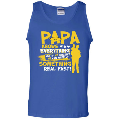 Papa Knows Everything And If He Doesn't He Can Make Up Something Real Fast Shirt Royal