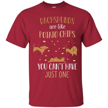 Dachshunds Are Like Potato Chips You Can't Have Just One Shirt Cardinal
