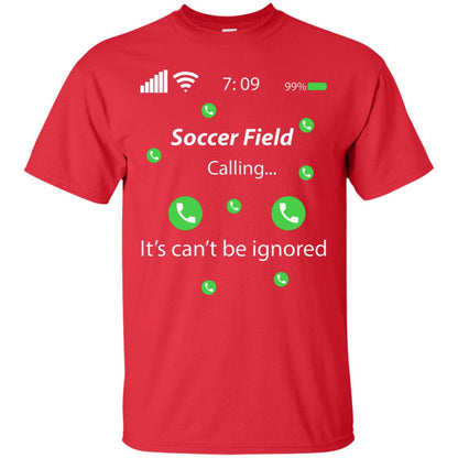 Soccer Field Is Calling It Can't Be Ignored Soccer Lovers Shirt Red