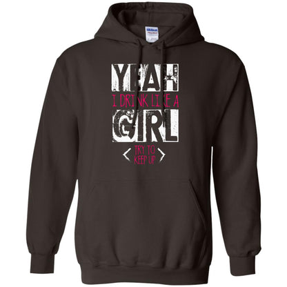 Yeah I Drink Like A Girl Try To Keep Up Drinking Gift Shirt For Girls Dark Chocolate