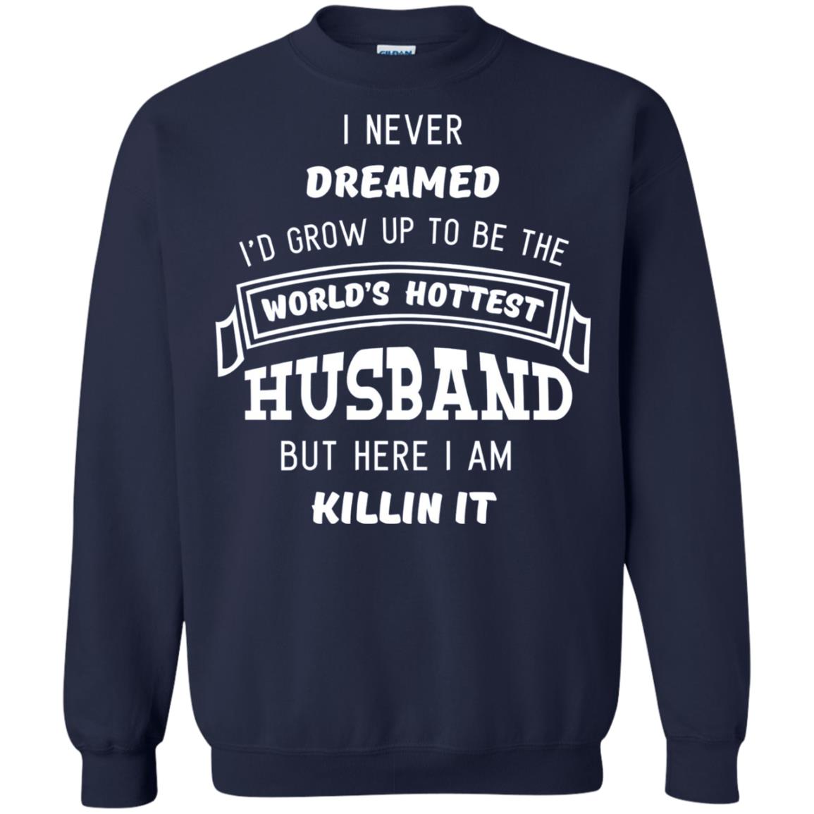I Would Grow Up To Be The Worlds Hottest Husband Navy