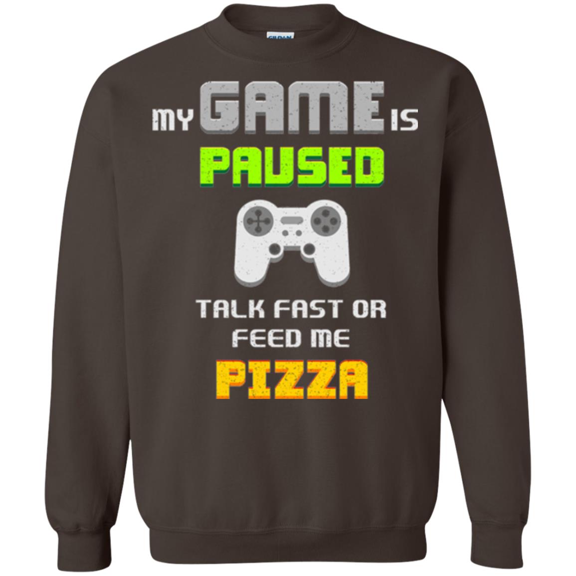 My Game Is Paused Talk Fast Or Feed Me Pizza Funny Gamer T-shirt Dark Chocolate