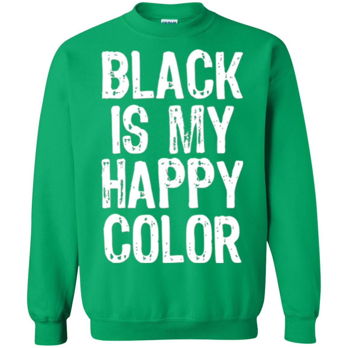 Black Is My Happy Color T-shirt Irish Green