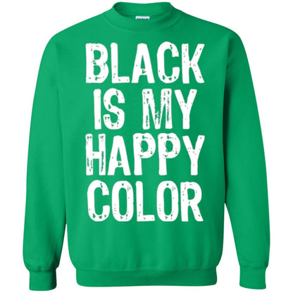 Black Is My Happy Color T-shirt Irish Green