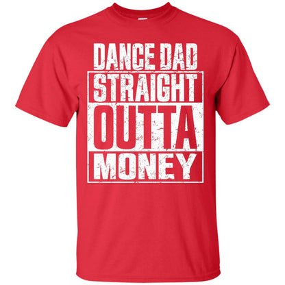 Dance Dad Straight Outta Money Shirt Red