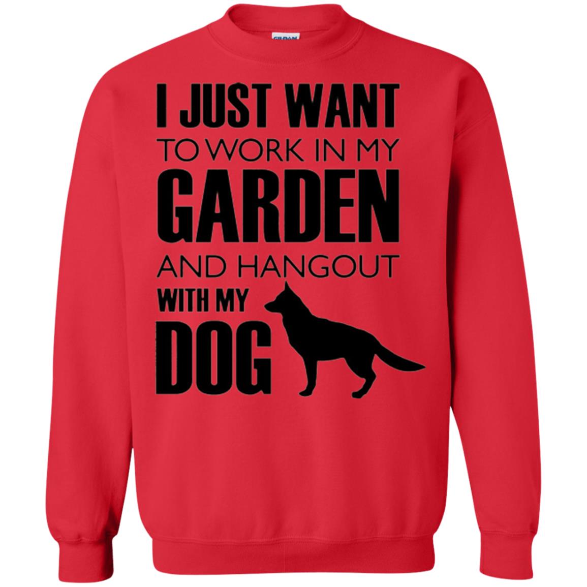 Dog Lovers T-shirt I Just Work In My Garden And Hangout With My Dog Red