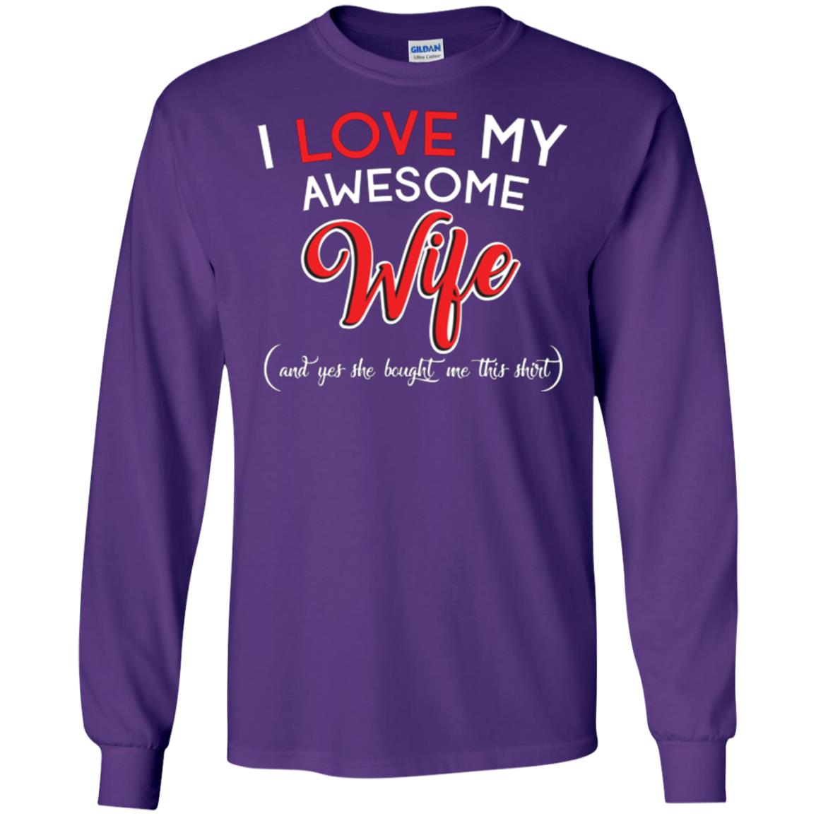Husband T-shirt I Love My Awesome Wife And Yes She Bought Me This Shirt Purple