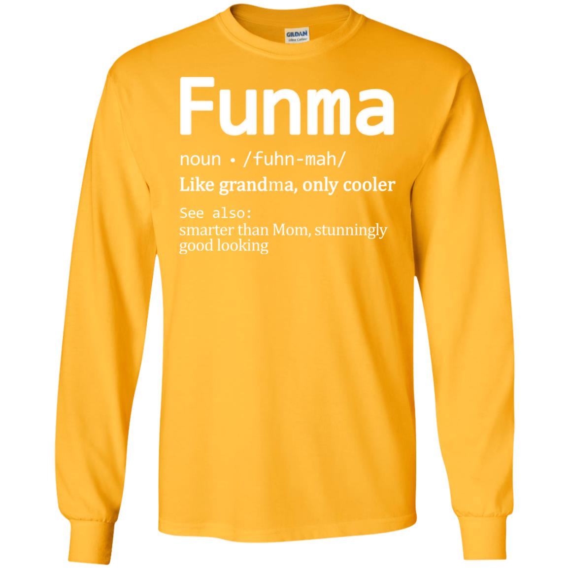 Funma Like Grandma Only Cooler Smarter Than Mom Shirt Gold