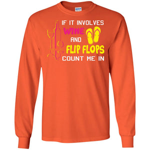 If It Involves Wine And Flip Flops Count Me In Best T-shirt For Wine And Flip Flops Lover