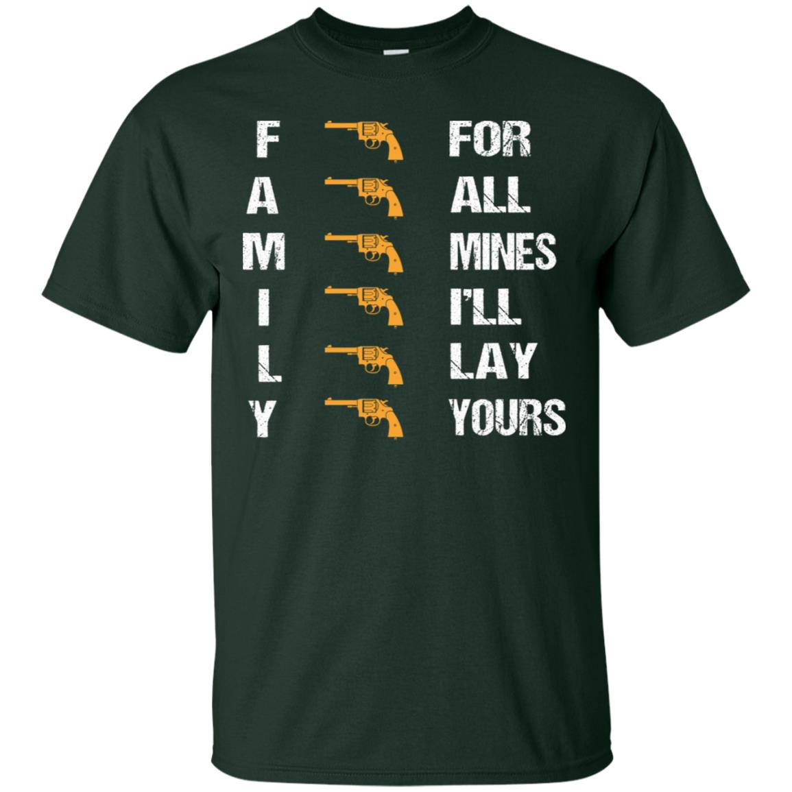 Family For Mines I'll Lay Yours Shirt Forest