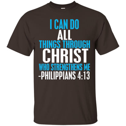 I Can Do All Things Through Christ Christian T-shirt Dark Chocolate