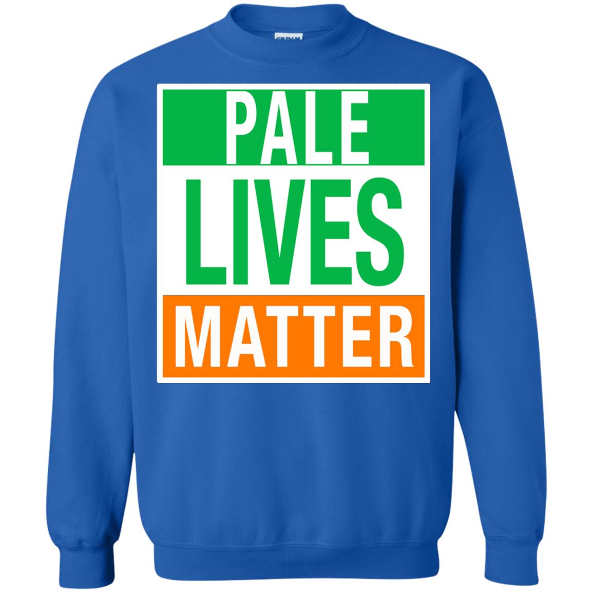 Saint Patrick_s Day T-shirt Pale Lives Matter Royal